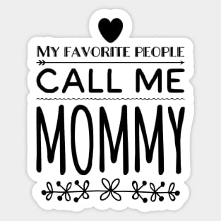 My Favorite People Call Me Mommy Sticker